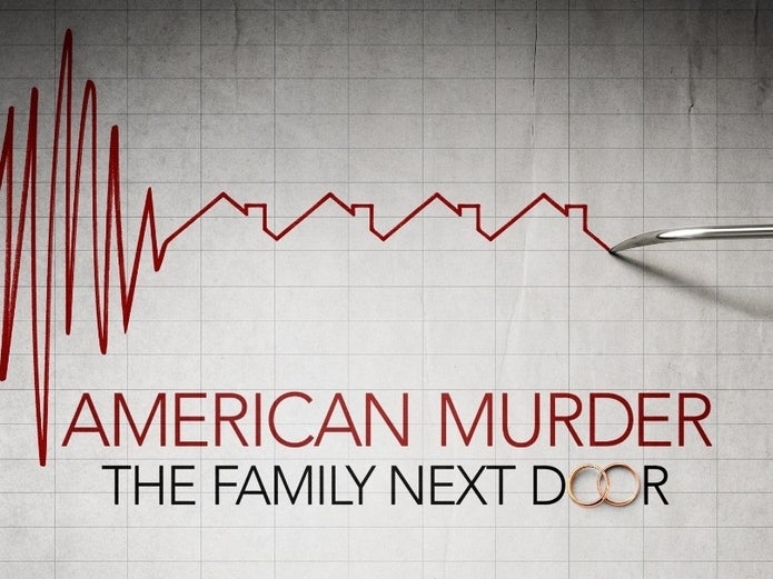 American Murder: The Family next&nbsp;door